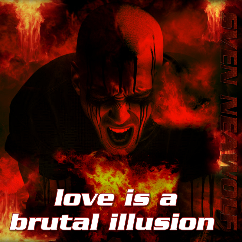 coverimage ... love is a brutal illusion ... Sven Neawolf