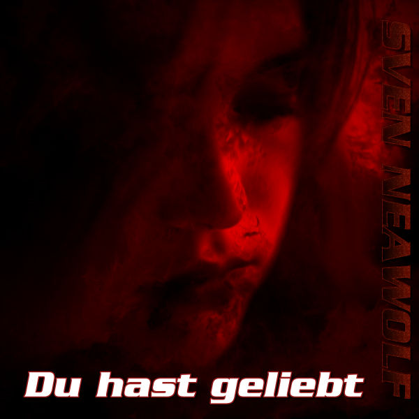 coverimage ... Du hast geliebt ... Sven Neawolf