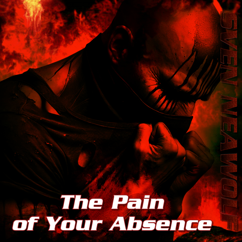 coverimage ... The Pain of Your Absence ... Sven Neawolf