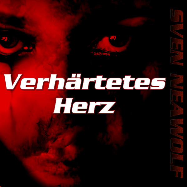 coverimage ... Verhärtetes Herz ... Sven Neawolf