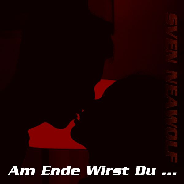 track ... Sven Neawolf ... Am Ende Wirst Du